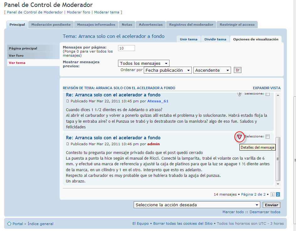 Una vez dentro del Panel de control de Moderador se veran todos los mensajes del tema los cuales pueden ser movidos, o configurados a gusto. EN lugar de seleccionar el mensaje en cuestión hacer click encima del Triángulo con el signo de interrogación ( detalles de mensaje) y de abrirá una nueva ventana donde se puede modificar el nombre del Autor de ése mensaje